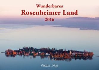 Wunderbares Rosenheimer Land 2016