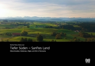 Tiefer Süden - Sanftes Land. A Panoramic View of Southwest Germany