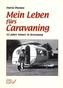 Mein Leben fürs Caravaning