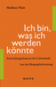 Ich bin, was ich werden könnte