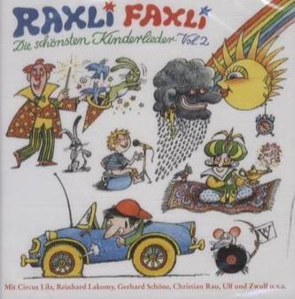Raxli, Faxli. Die schönsten Kinderlieder, Audio-CD. Tl.2