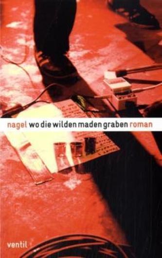 Wo die wilden Maden graben