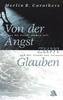 Von der Angst zum Glauben
