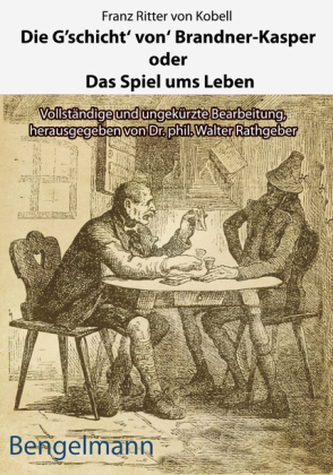 Die G'schicht' von' Brandner-Kasper oder Das Spiel ums Leben