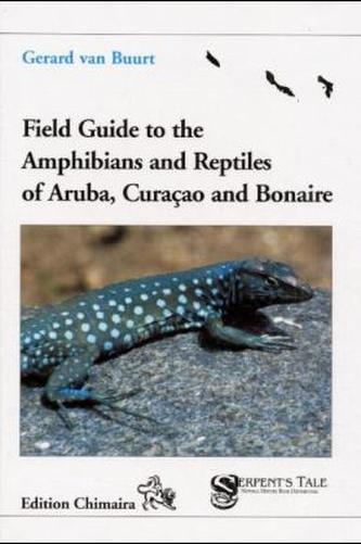 Field Guide to the Amphibians and Reptiles of Aruba, Curacao and Bonaire