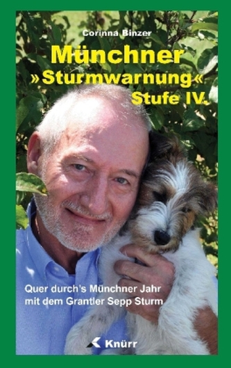Münchner Sturmwarnung - Quer durch's Münchner Jahr mit dem Grantler Sepp Sturm
