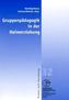 Gruppenpädagogik in der Heimerziehung