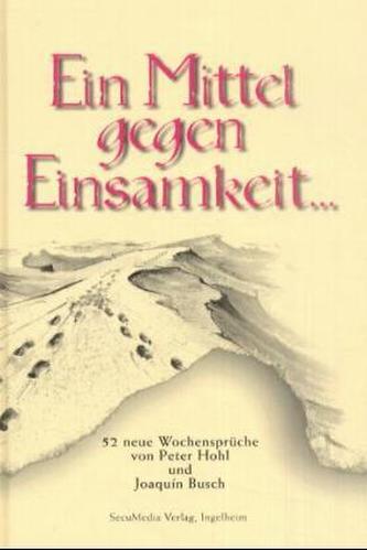 Ein Mittel gegen Einsamkeit . . .