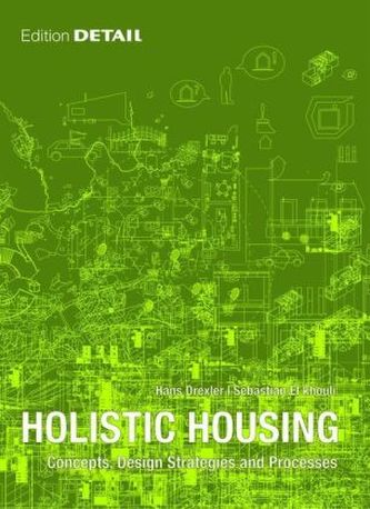 Holistic Housing. Nachhaltige Wohnkonzepte, engl. Ausg.
