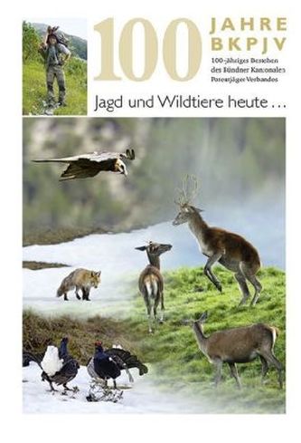 100 Jahre BKPJV - Jagd und Wildtiere heute...