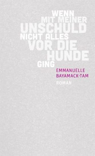 Wenn mit meiner Unschuld nicht alles vor die Hunde ging