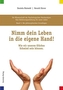 Die philosophischen Grundlagen: Nimm dein Leben in die eigene Hand!