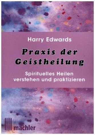 Praxis der Geistheilung