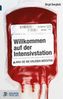 Willkommen auf der Intensivstation