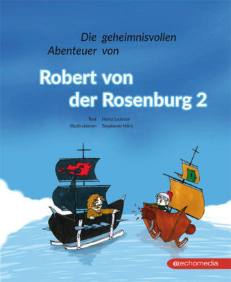 Die geheimnisvollen Abenteuer von Robert von der Rosenburg. Bd.2 Die geheimnisvollen Abenteuer von Robert von der Rosenburg. Bd.2