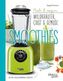 Die besten Obst, Gemüse & Kräuter-Smoothies