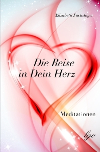 Die Reise in Dein Herz