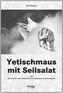 Yetischmaus mit Seilsalat