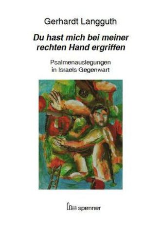 Du hast mich bei meiner rechten Hand ergriffen