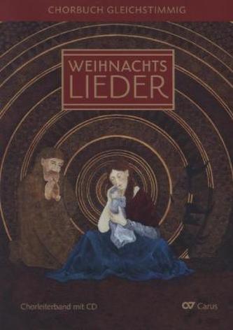 Weihnachtslieder, Chorbuch gleichstimmig, Chorleiterband, m. Audio-CD