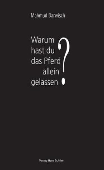 Warum hast du das Pferd allein gelassen?