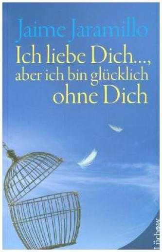 Ich liebe dich..., aber ich bin glücklich ohne dich