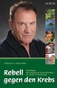 Rebell gegen den Krebs