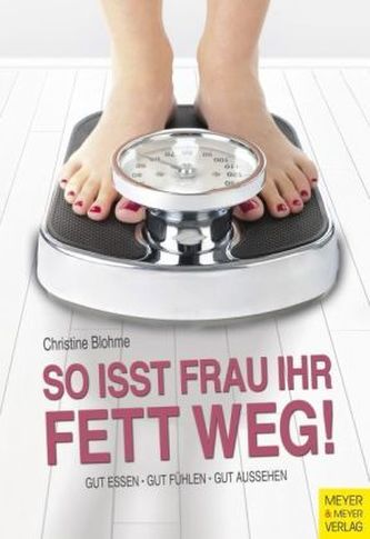 So isst Frau ihr Fett weg!