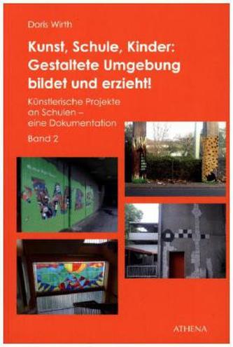 Kunst, Schule, Kinder: Gestaltete Umgebung bildet und erzieht!