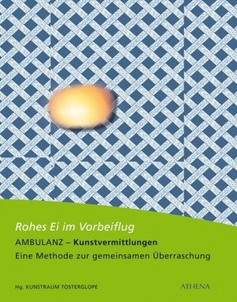 Rohes Ei im Vorbeiflug - AMBULANZ Kunstvermittlung