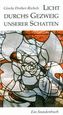 Licht durchs Gezweig unserer Schatten