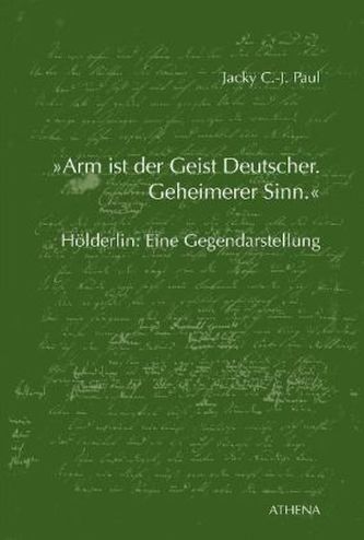 'Arm ist der Geist Deutscher. Geheimerer Sinn.'