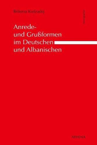 Anrede- und Grußformen im Deutschen und Albanischen