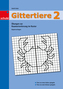 Gittertiere. Bd.2