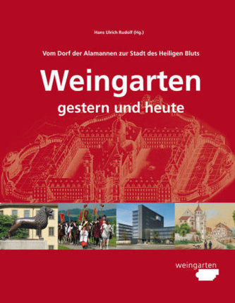 Weingarten - gestern und heute
