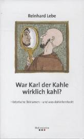 War Karl der Kahle wirklich kahl?