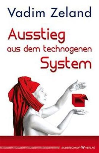 Ausstieg aus dem technogenen System Ausstieg aus dem technogenen System