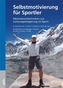 Selbstmotivierung für Sportler, m. 1 Beilage