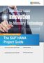 The SAP HANA Project Guide