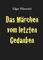Das Märchen vom letzten Gedanken
