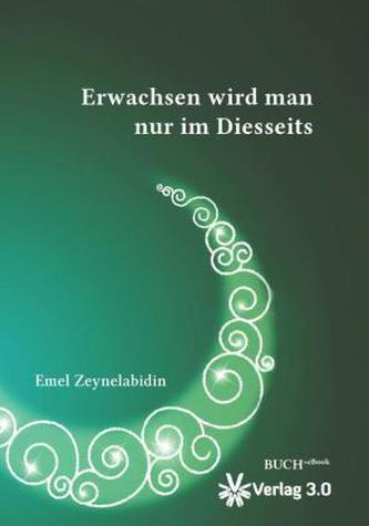 Erwachsen wird man nur im Diesseits