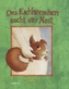 Das Eichhörnchen sucht ein Nest