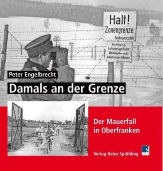 Damals an der Grenze