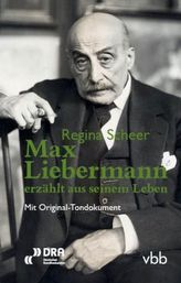 Max Liebermann erzählt aus seinem Leben, m. Audio-CD