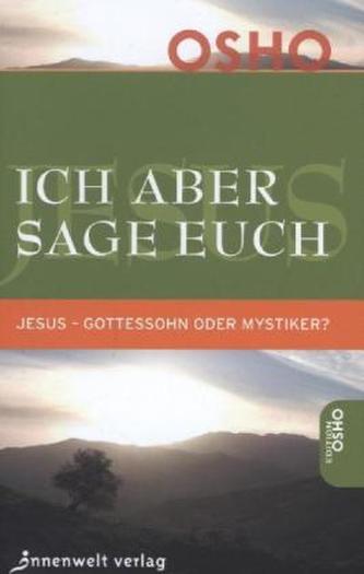 Ich aber sage euch
