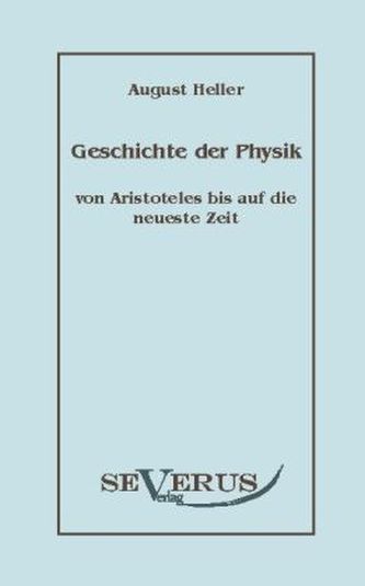 Geschichte der Physik von Aristoteles bis auf die neueste Zeit