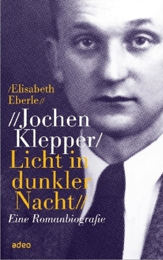 Jochen Klepper / Licht in dunkler Nacht