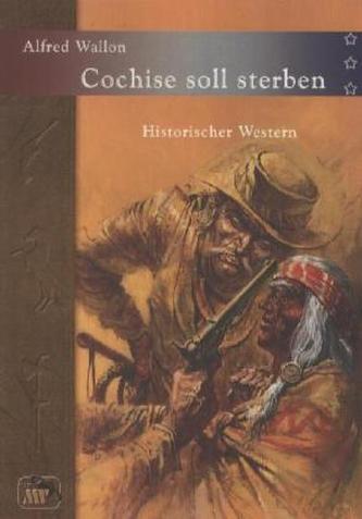 Cochise soll sterben