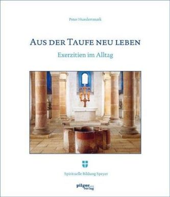 Aus der Taufe neu leben