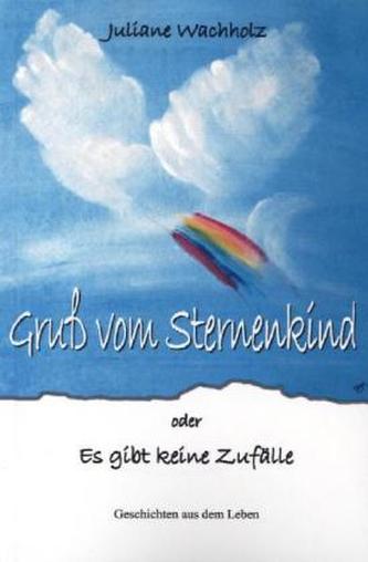 Gruß vom Sternenkind oder Es gibt keine Zufälle
